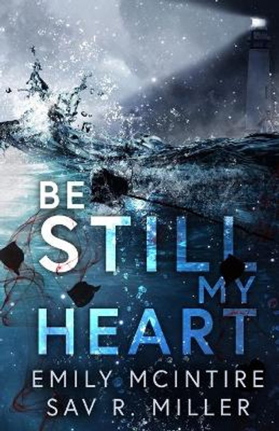 Be Still My Heart by Emily McIntire 9798985138009