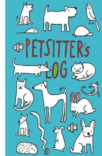 Petsitter's Log by Claudia Rose 9781722242220