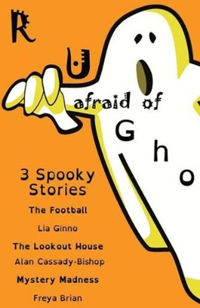 R U Afraid of Ghosts?: (dyslexia-Smart) by Lia Ginno 9781911425434