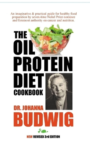 OIL-PROTEIN DIET Cookbook: 3rd Edition by Dr Johanna Budwig 9781896817552