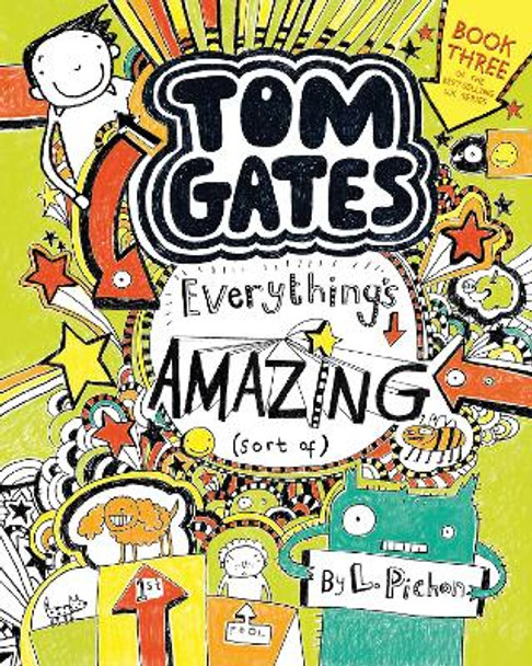 Tom Gates: Everything's Amazing (Sort Of) by L Pichon