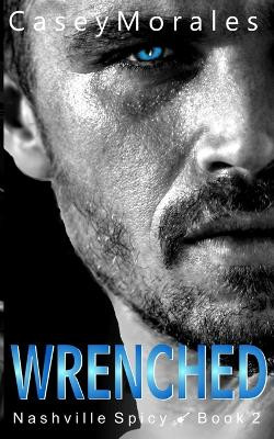 Wrenched by Casey Morales 9781960165022