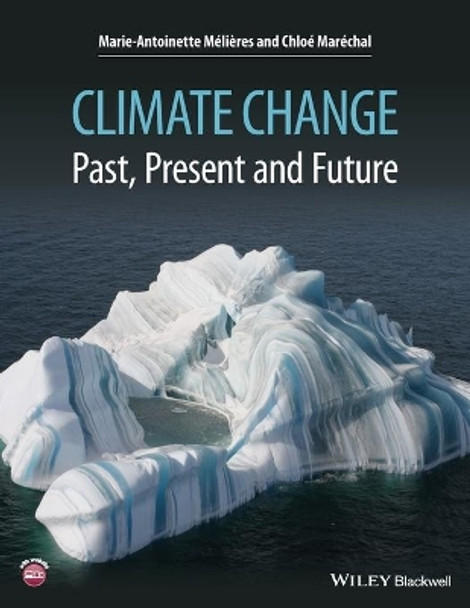 Climate Change: Past, Present, and Future by Marie-Antoinette Melieres 9781118708514