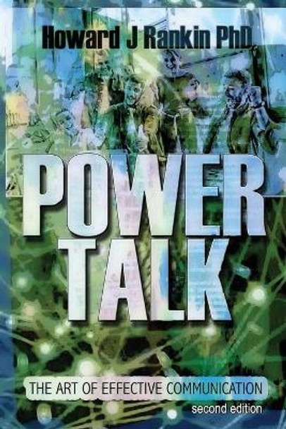 Power Talk: The Art of Effective Communication by Howard Rankin 9798710342039