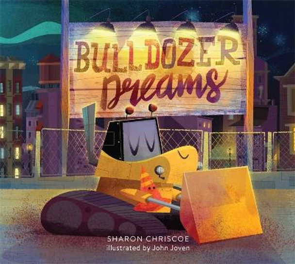 Bulldozer Dreams by Sharon Chriscoe