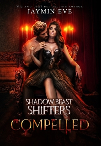 Compelled: Shadow Beast Shifters Book 5 by Jaymin Eve 9781925876284