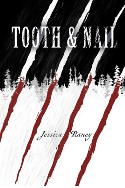 Tooth and Nail by Jessica Raney 9781724683366
