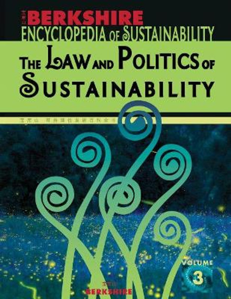 Berkshire Encyclopedia of Sustainability: The Law and Politics of Sustainability by Klaus Bosselmann 9781933782140