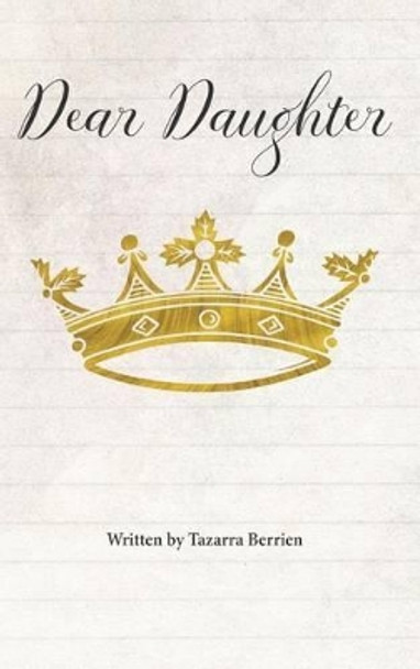 Dear Daughter by Tazarra Berrien 9781367373457