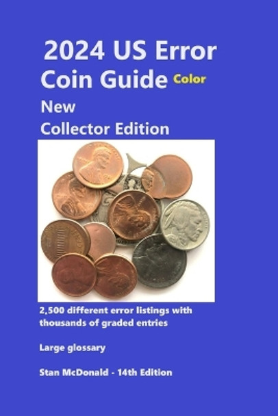 2024 US Error Coin Guide - New Collector Edition - Color by Stan C McDonald 9798876114754