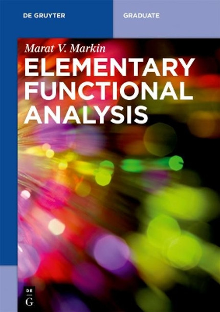 Elementary Functional Analysis by Marat V. Markin 9783110613919