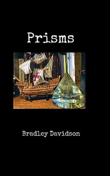 Prisms by Bradley Davidson 9781981146673