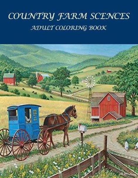 Country Farm Scences Adult Coloring Book: : Featuring Charming Farm Scenes and Animals, Beautiful Country . by Benzema Coloring Pages 9798545203093