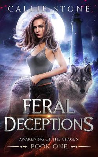 Feral Deceptions: A Rejected Mates Reverse Harem Romance by Callie Stone 9798811458592