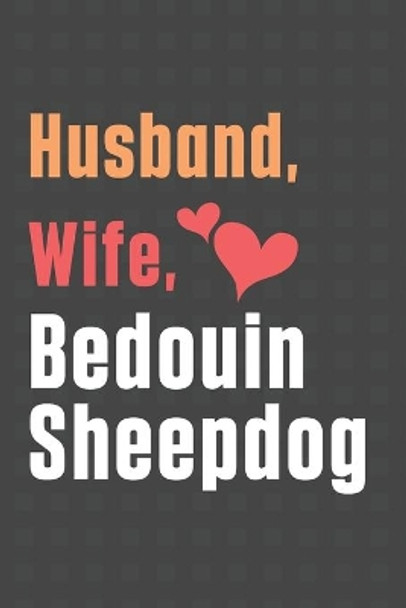 Husband, Wife, Bedouin Sheepdog: For Bedouin Sheepdog Fans by Wowpooch Press 9798612198741