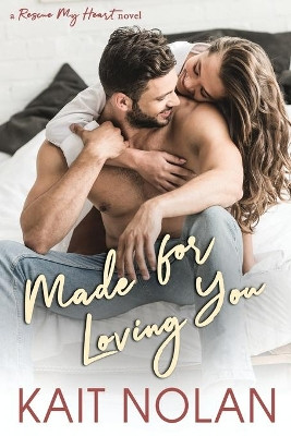 Made For Loving You by Kait Nolan 9781648350238