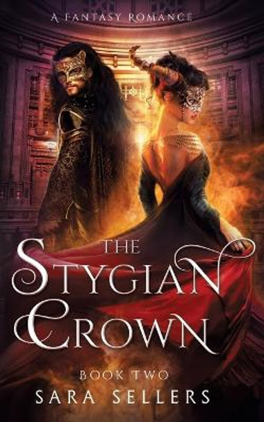 The Stygian Crown: A Fantasy Romance by Sara Sellers 9781737219439
