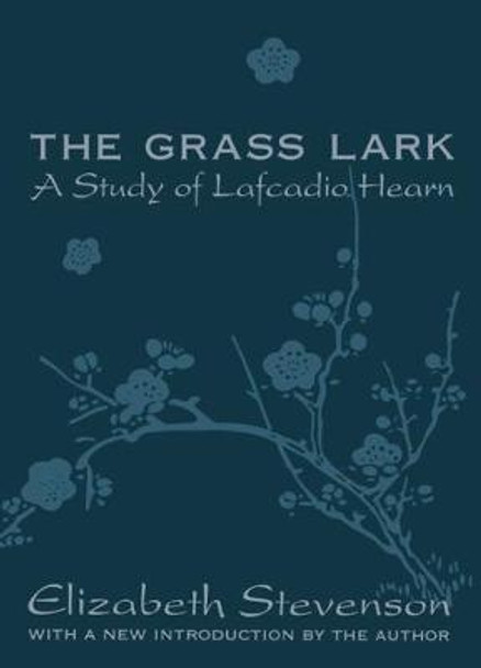 Grass Lark: Study of Lafcadio Hearn by Elizabeth Stevenson