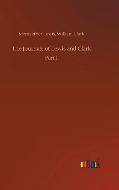 The Journals of Lewis and Clark by Meriwether Clark William Lewis 9783734018114