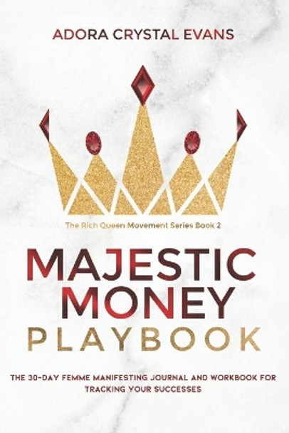 Majestic Money Playbook: The 30-Day Femme Manifesting Journal and Workbook Compact Edition by Adora Crystal Evans 9798672805825