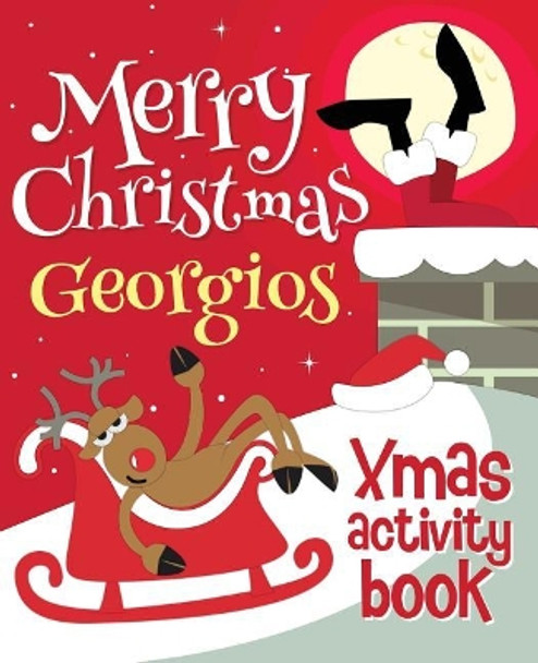 Merry Christmas Georgios - Xmas Activity Book: (Personalized Children's Activity Book) by Xmasst 9781981859023