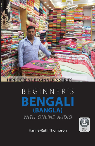 Beginner's Bengali (Bangla) with Online Audio by Hanne-Ruth Thompson Beginner's Bengali (Bangla) with Online Audio by Hanne-Ruth Thompson