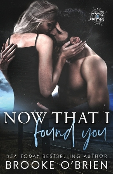 Now That I Found You: A Small Town Romance by Brooke O'Brien 9781954061132
