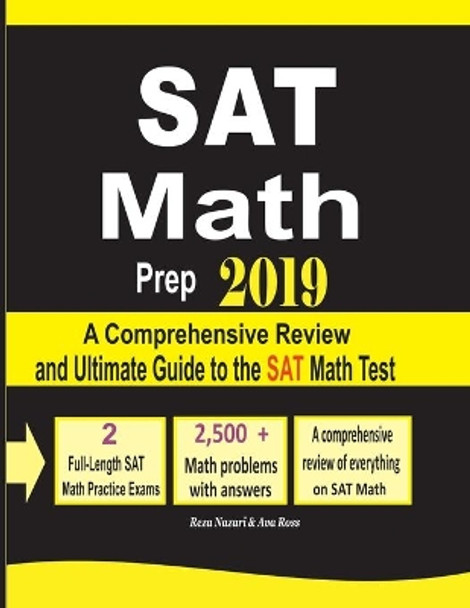 SAT Math Prep 2019: A Comprehensive Review and Ultimate Guide to the SAT Math Test by Reza Nazari 9781970036138