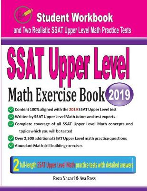 SSAT Upper Level Math Exercise Book: Student Workbook and Two Realistic SSAT Upper Level Math Tests by Reza Nazari 9781970036404