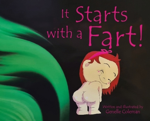 It Starts With a Fart! by Genelle Coleman 9781779412973