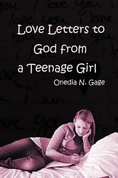 Love Letters to God from a Teenage Girl by Onedia Nicole Gage 9781939119001