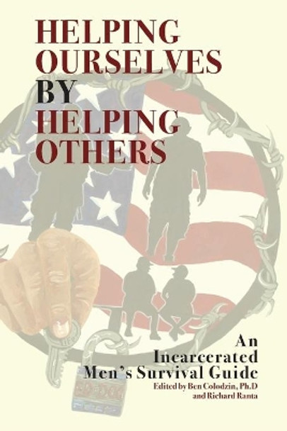 Helping Ourselves by Helping Others: An Incarcerated Men's Survival Guide by Richard Ranta 9781735253701