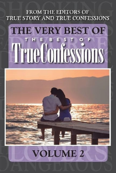 The Very Best of the Best of True Confessions, Volume 2 by Editors of True Story and True Confessio 9781796238976