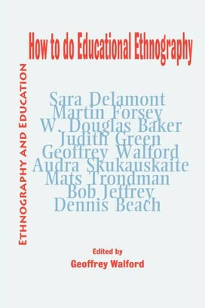 How To Do Educational Ethnography by Geoffrey Walford 9781872767970
