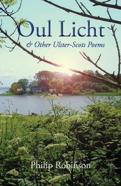 Oul Licht and other Ulster-Scots poems by Philip Robinson 9781905281305