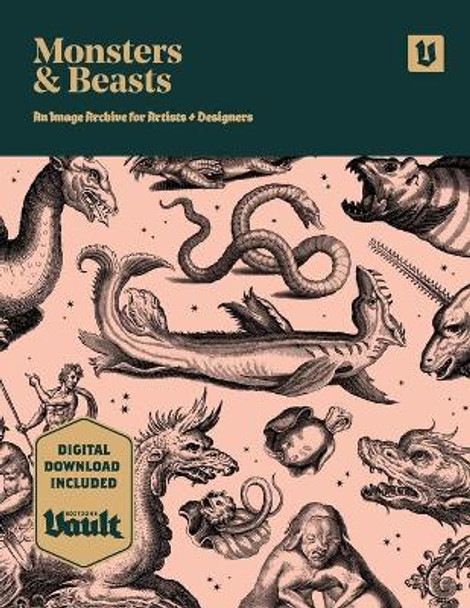 Monsters and Beasts: An Image Archive for Artists and Designers by Kale James 9781925968118