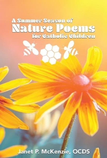 A Summer Season of Nature Poems for Catholic Children by Janet P McKenzie 9781934185490