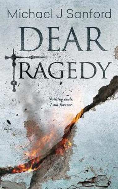 Dear Tragedy: A Dark Supernatural Thriller by Michael J Sanford 9781728964256