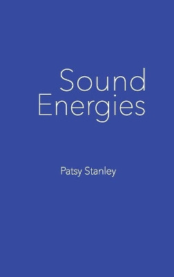 Sound Energies by Patsy Stanley 9781733243780