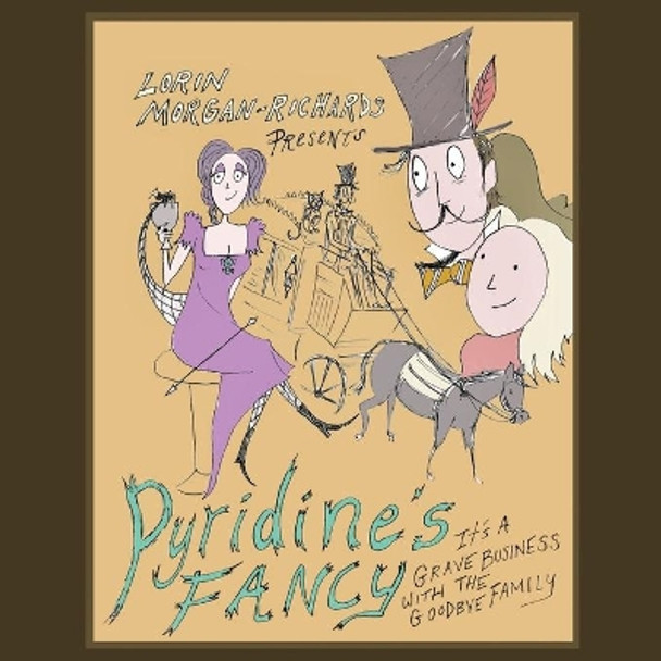 Pyridine's Fancy: It's a Grave Business with the Goodbye Family by Lorin Morgan-Richards 9781733287975
