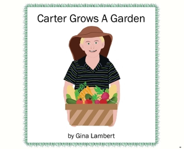 Carter Grows a Garden by Gina Lambert 9781733420693