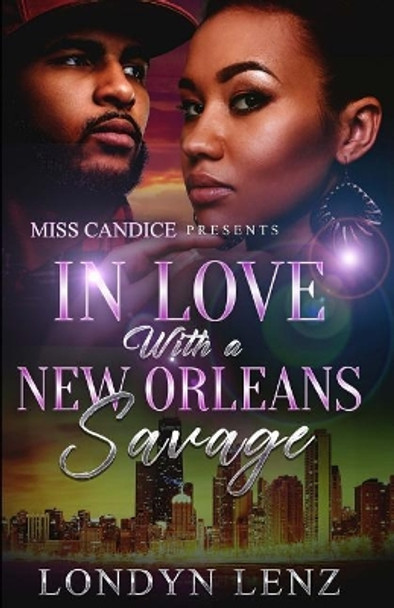 In Love with a New Orleans Savage by Londyn Lenz 9781973750697