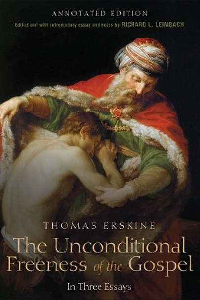 The Unconditional Freeness of the Gospel by Thomas Esq Erskine 9781666756388