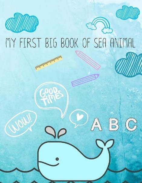 My first big book of sea animal: A perfect sea animal activity book for kids ages 4-8 -(A-Z ) Handwriting & Number Tracing & The maze game & Coloring page (Book3) by Nicenurse Book 9781670354976