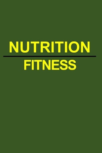 Nutrition Fitness by Shelia a Bowens 9781693083525