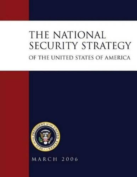 The National Security Strategy of the United States of America: March 2006 by Executive Office of the P United States 9781481191012