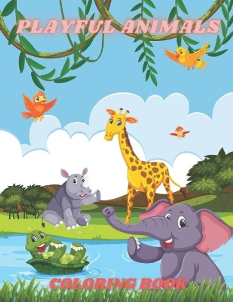 Playful Animals - Coloring Book by Alice Dunaway 9798679882829