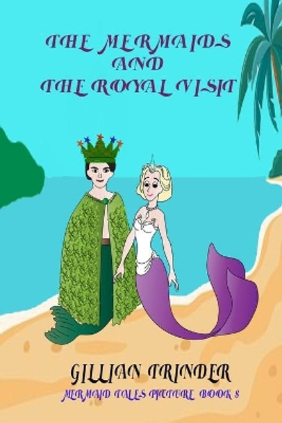 The Mermaids and the Royal Visit by Stephanie Harvey 9798680957929