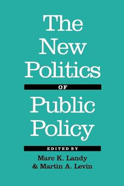 The New Politics of Public Policy by Marc Karnis Landy