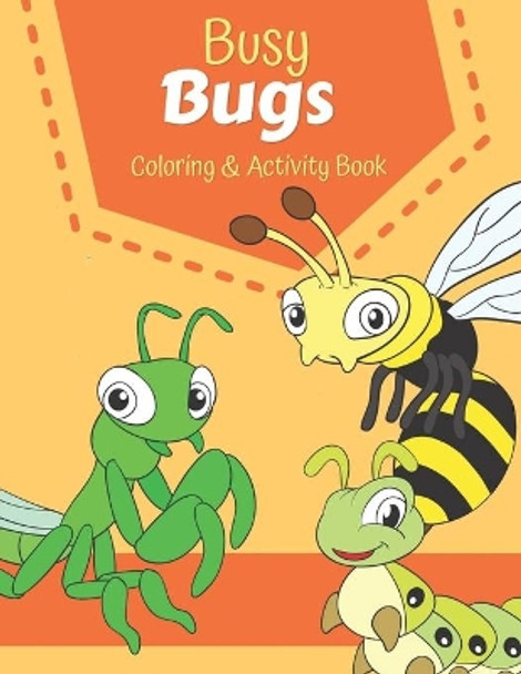 Busy Bugs Coloring & Activity Book: Coloring & activity pages with dot to dot, mazes, drawing and more for kids ages 4-8 by Activity Treehouse 9798694216937